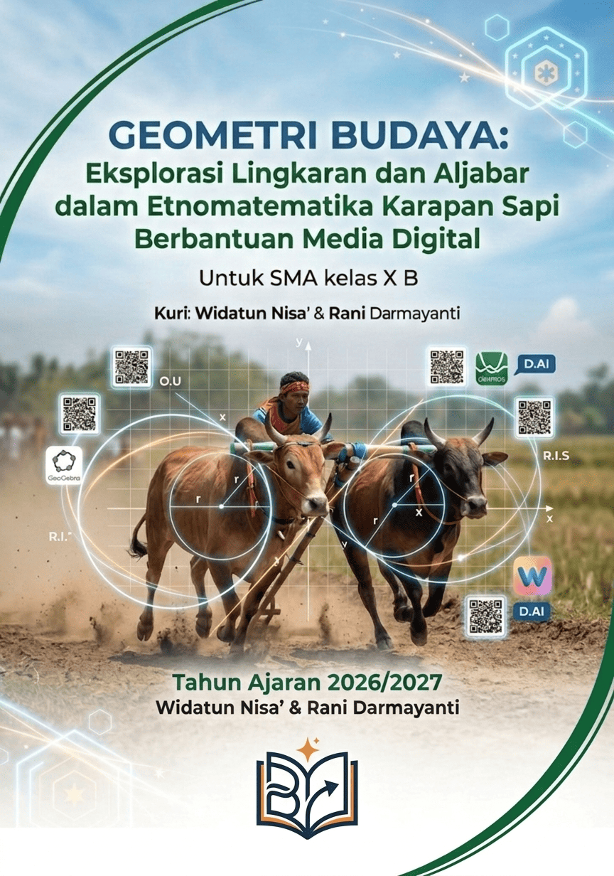 GEOMETRI BUDAYA  Eksplorasi Lingkaran dan Aljabar dalam Etnomatematika Karapan Sapi Berbantuan Media Digital  (Strategi Literasi Digital Komprehensif dalam Membentuk Keterampilan Berfikir Kritis Siswa SMA)