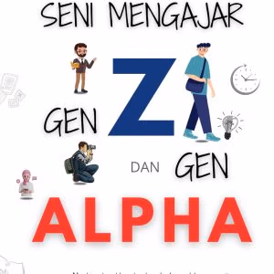 Seni Mengajar Gen-Z dan Gen-Alpha