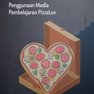 Penggunaan Media Pembelajaran PizzaLuv (Panduan Lengkap)